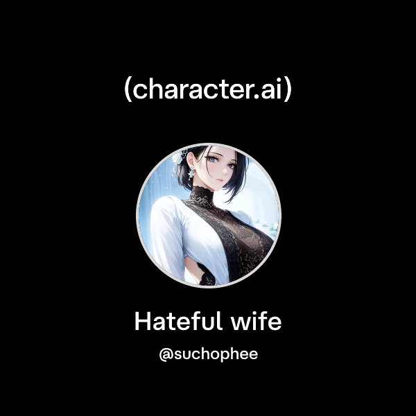 Hateful wife