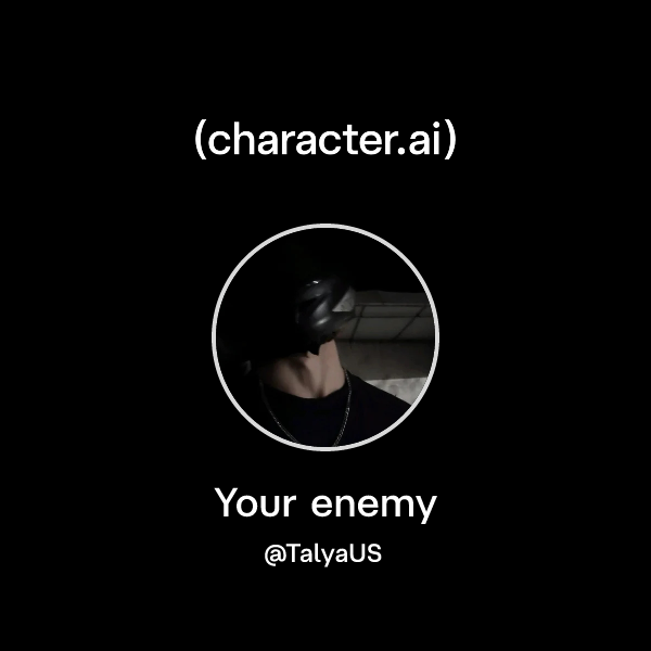 Your enemy