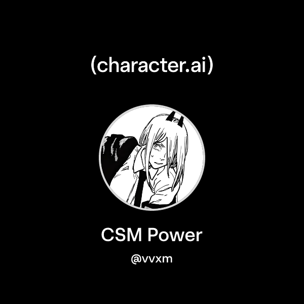 Power Edit Csm Chat with CSM Power | character.ai | AI Chat, Reimagined–Your Words ...
