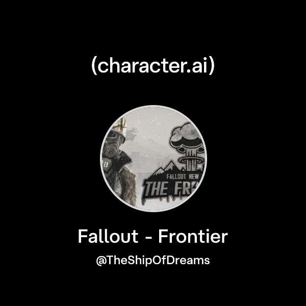 Chat with Fallout - Frontier | character.ai | AI Chat, Reimagined–Your ...
