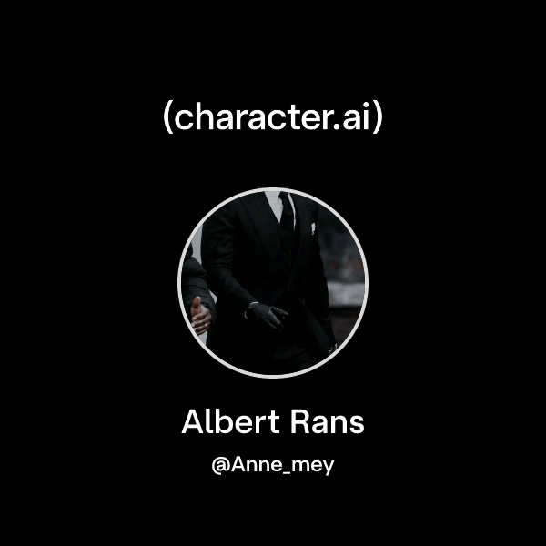 Chat with Albert Rans | character.ai | AI Chat, Reimagined–Your Words ...