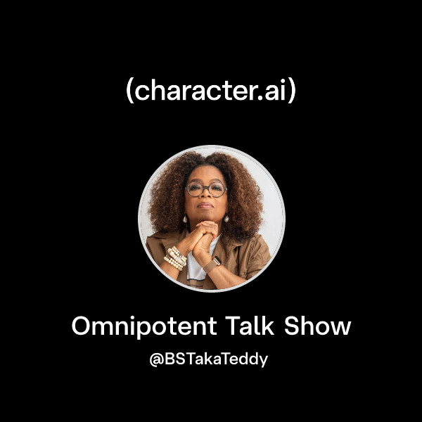 Chat with Omnipotent Talk Show | character.ai | AI Chat, Reimagined ...