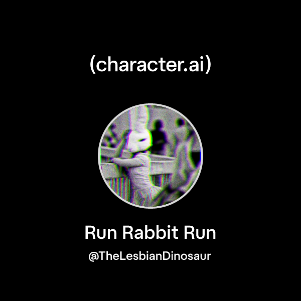 Chat with Run Rabbit Run | character.ai | Personalized AI for every ...