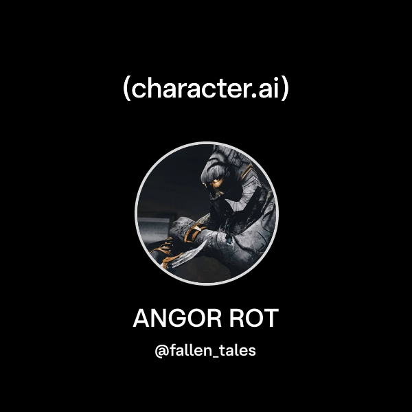 Chat with ANGOR ROT | character.ai | AI Chat, Reimagined–Your Words ...