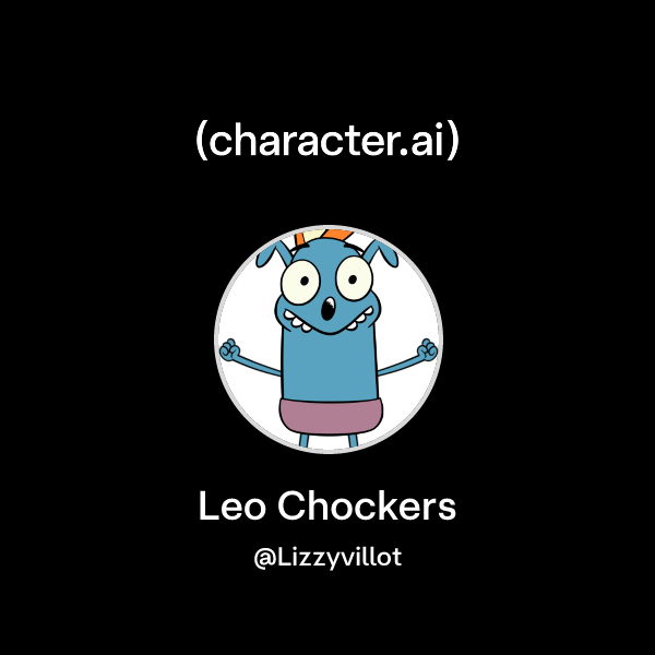 Chat with Leo Chockers | character.ai | Personalized AI for every ...