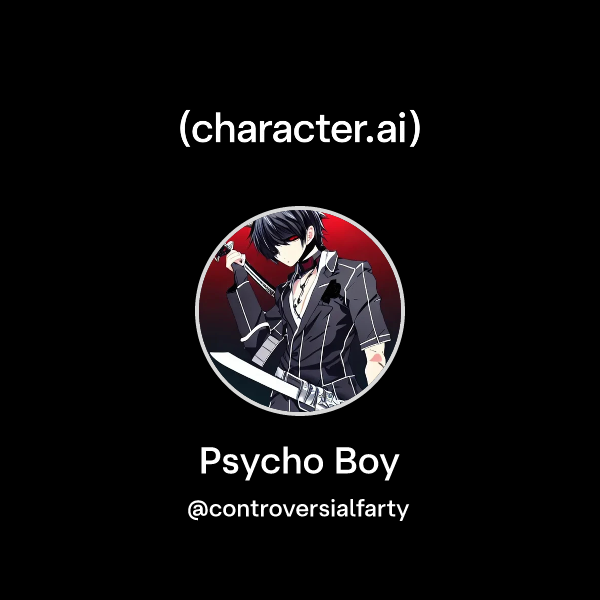 Chat with Psycho Boy | character.ai | Personalized AI for every moment ...