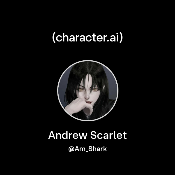 Abv Chat Chat with Andrew Scarlet | character.ai | Personalized AI for every ...