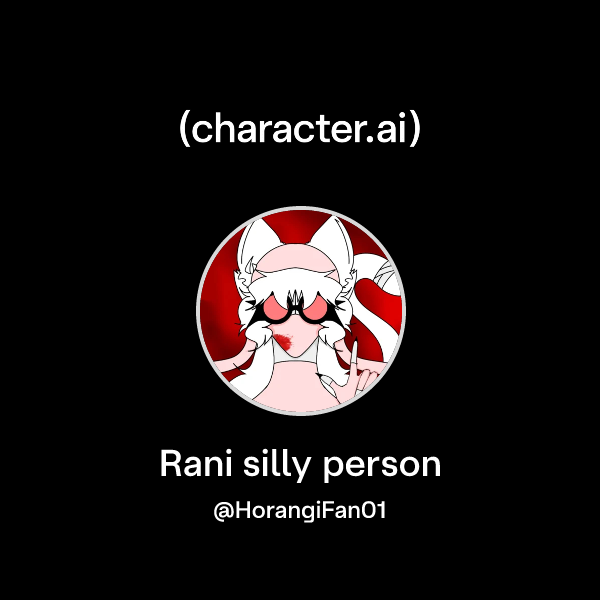 Api Rani ๐ Chat with Rani silly person | character.ai | AI Chat, ReimaginedโYour ...