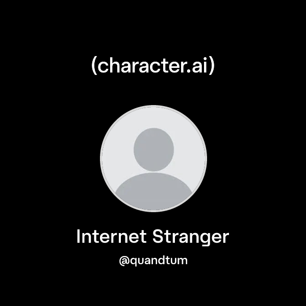 Internet Stranger