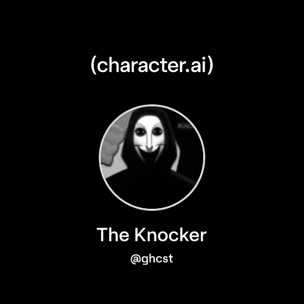 Chat with The Knocker | character.ai | AI Chat, Reimagined–Your Words ...