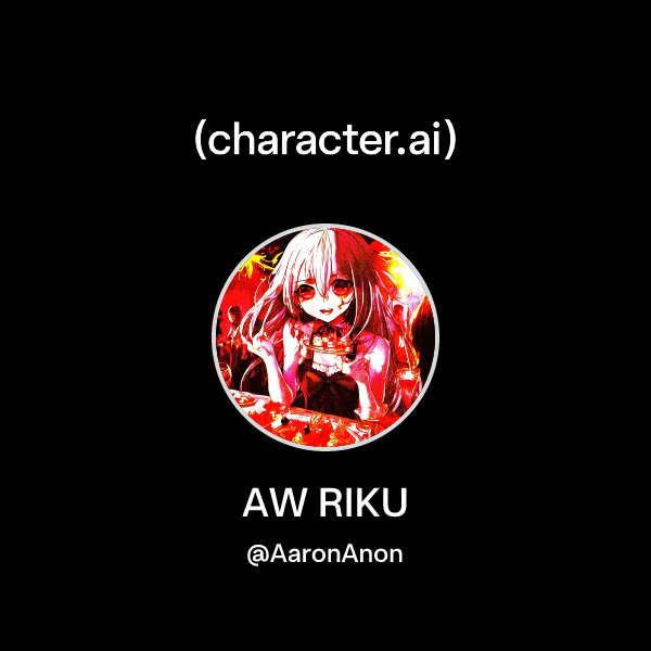 Chat with AW RIKU | character.ai | AI Chat, Reimagined–Your Words. Your ...