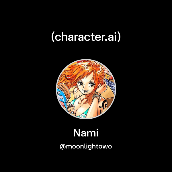 Chat with Nami | character.ai | AI Chat, Reimagined–Your Words. Your World.