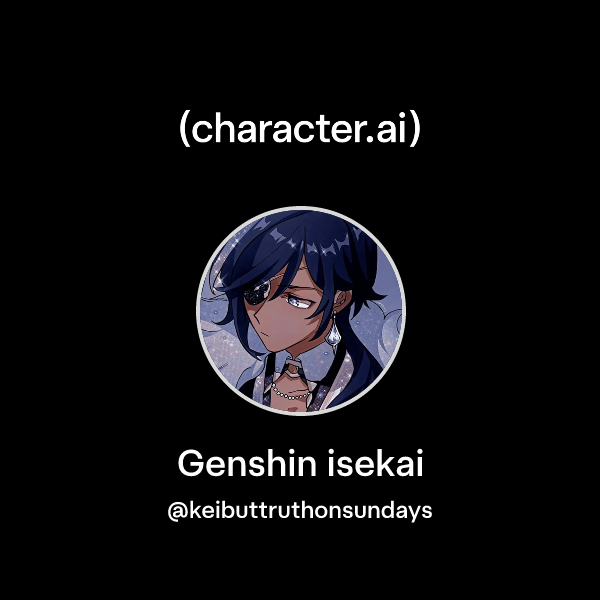 Chat with Genshin isekai | character.ai | AI Chat, Reimagined–Your ...