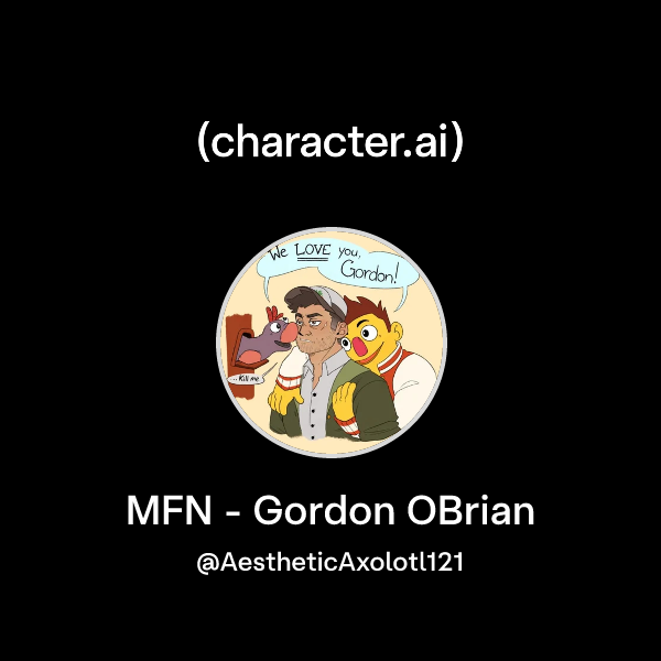 Chat with MFN - Gordon OBrian | character.ai | AI Chat, Reimagined–Your ...