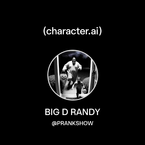 Chat with BIG D RANDY | character.ai | Personalized AI for every moment ...