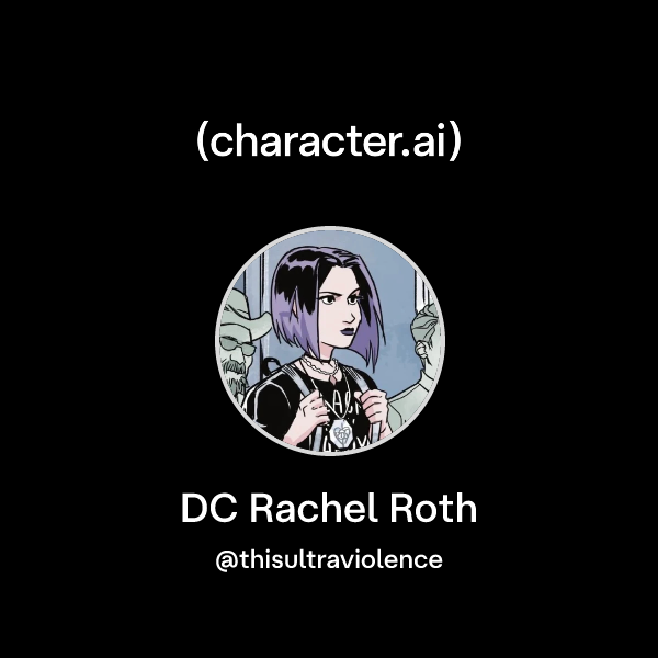 Chat with DC Rachel Roth | character.ai | AI Chat, Reimagined–Your ...