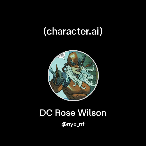 Mip Character Chat with DC Rose Wilson | character.ai | AI Chat, Reimagined–Your ...