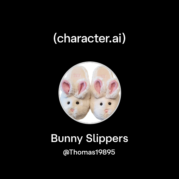 Chat with Bunny Slippers | character.ai | Personalized AI for every ...