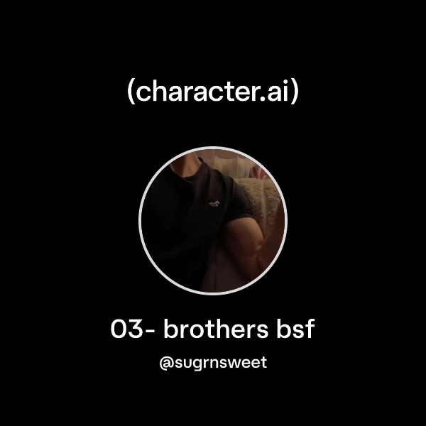 03- brothers bsf