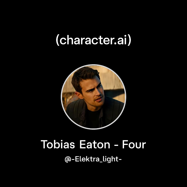 Chat with Tobias Eaton - Four | character.ai | Personalized AI for ...