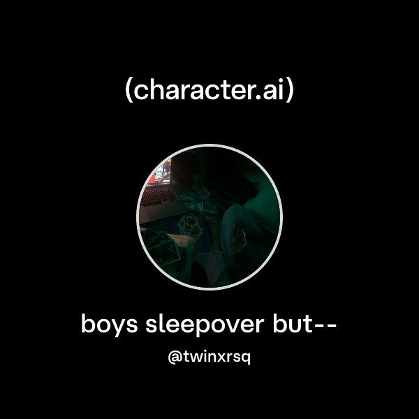Chat With Boys Sleepover But Character Ai Ai Chat Reimagined