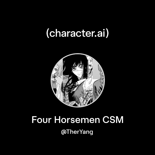 Chat with Four Horsemen CSM character.ai AI Chat, ReimaginedYour