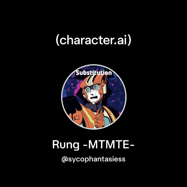 Mtmtme Rung Chat with Rung -MTMTE- | character.ai | AI Chat, Reimagined–Your Words ...