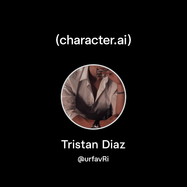 Chat with Tristan Diaz character.ai Personalized AI for every
