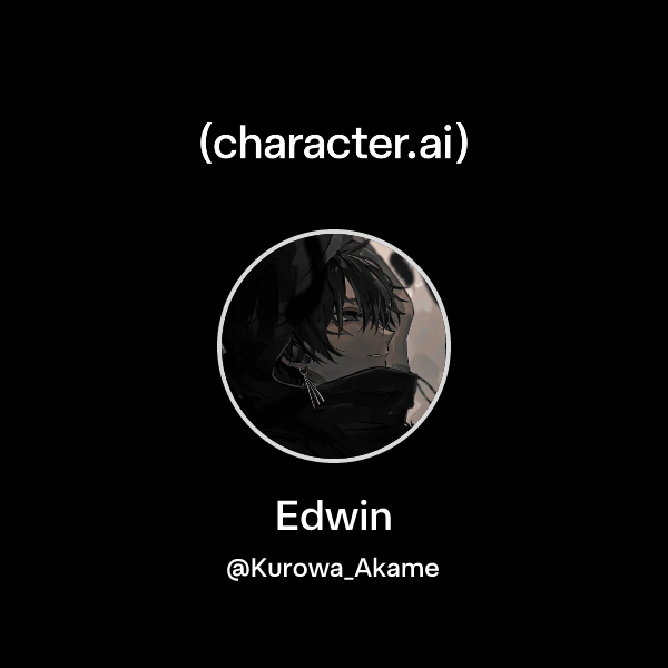 Chat with Edwin | character.ai | AI Chat, Reimagined–Your Words. Your ...