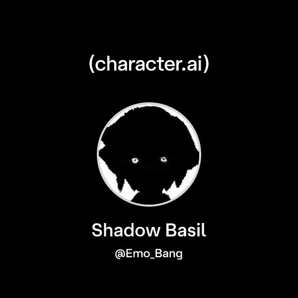 Chat with Shadow Basil | character.ai | AI Chat, Reimagined–Your Words ...