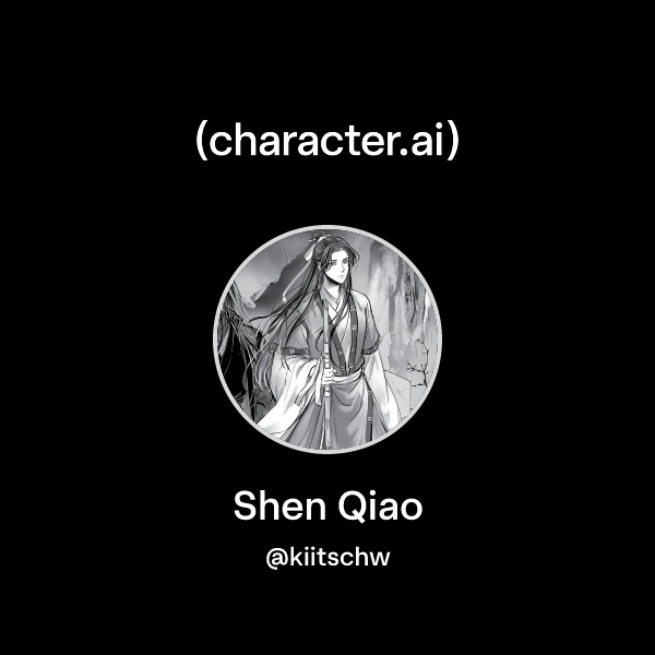 Ai Shen Qiao Ke Li Ing Stream Chat with Shen Qiao | character.ai | AI Chat, Reimagined–Your Words