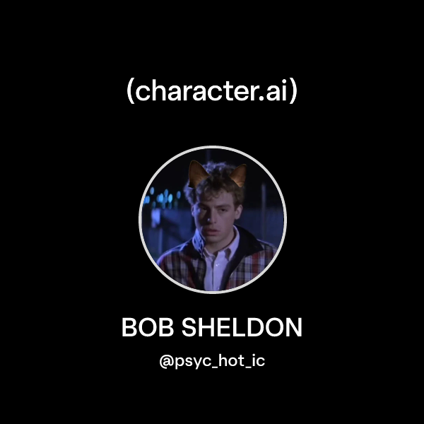 Chat with BOB SHELDON | character.ai | AI Chat, Reimagined–Your Words ...