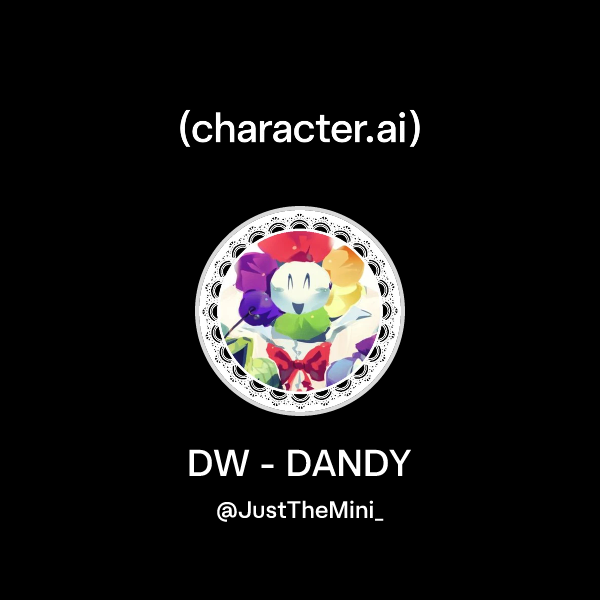 Chat with DW - DANDY | character.ai | Personalized AI for every moment ...