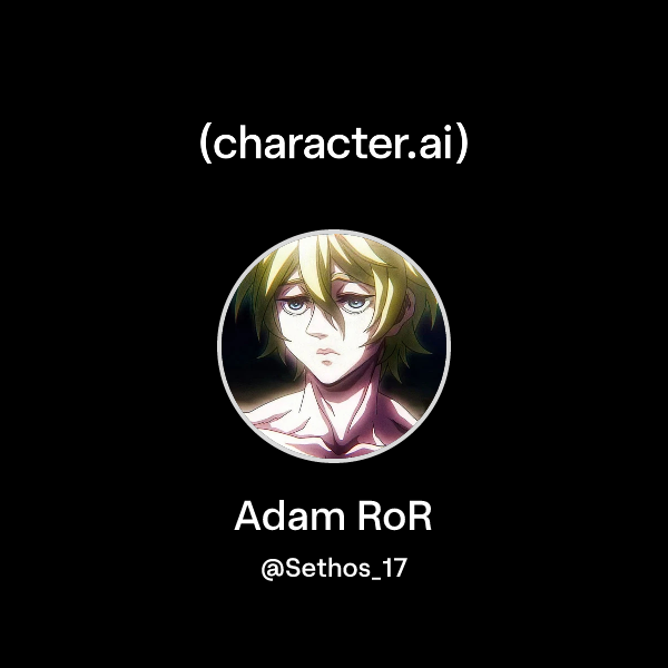 Chat with Adam RoR | character.ai | AI Chat, Reimagined–Your Words ...