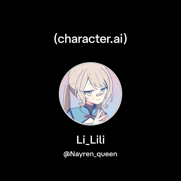 Chat with Li_Lili | character.ai | AI Chat, Reimagined–Your Words. Your ...