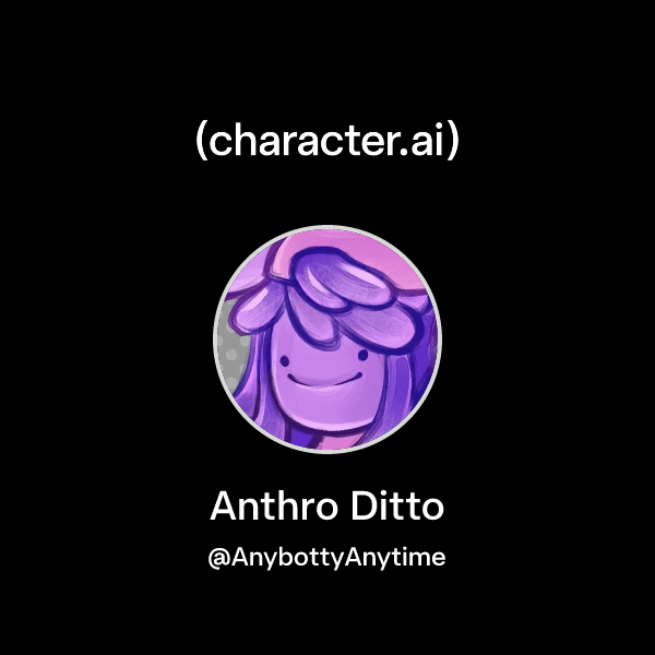 Antro Ditto Chat with Anthro Ditto | character.ai | AI Chat, Reimagined–Your Words ...