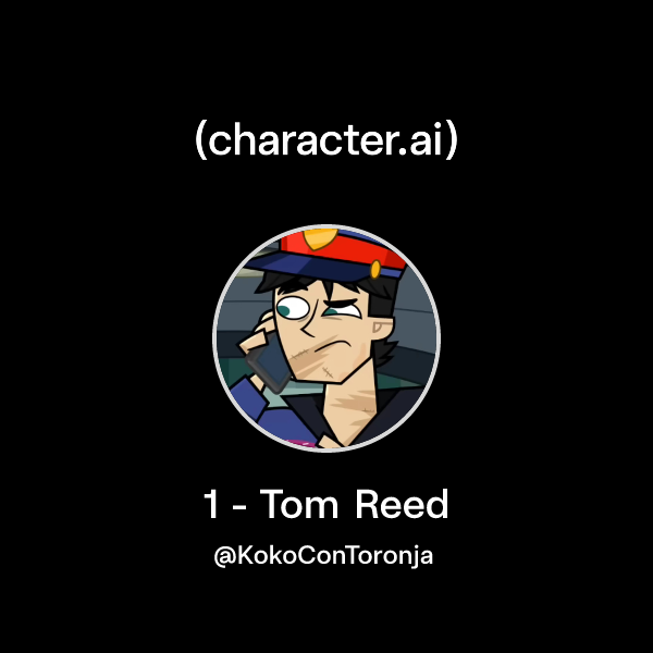 Chat with 1 - Tom Reed | character.ai | AI Chat, Reimagined–Your Words ...
