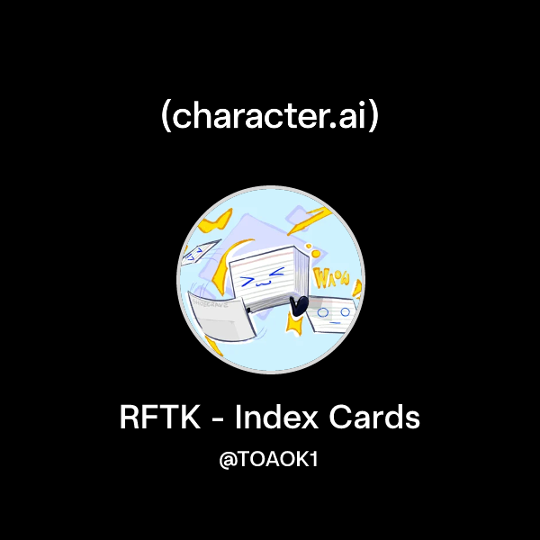 Rftk Chat with RFTK - Index Cards | character.ai | AI Chat, Reimagined–Your ...