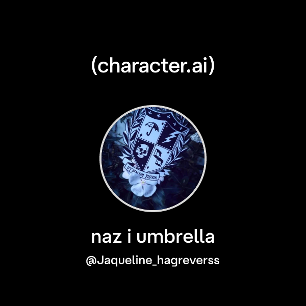 Chat with naz i umbrella | character.ai | Personalized AI for every ...