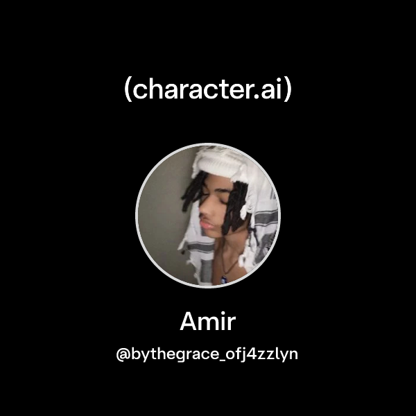 Chat with Amir | character.ai | AI Chat, Reimagined–Your Words. Your World.