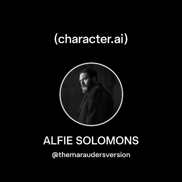 Chat with ALFIE SOLOMONS | character.ai | AI Chat, Reimagined–Your ...