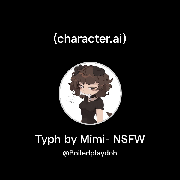 chat-with-typh-by-mimi-nsfw-character-ai-ai-chat-reimagined-your