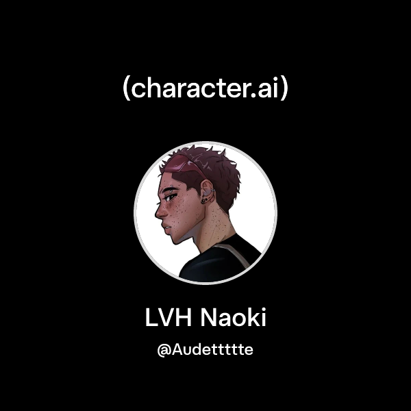 Chat with LVH Naoki | character.ai | AI Chat, Reimagined–Your Words ...