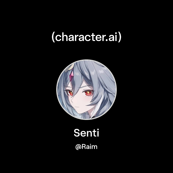 Chat with Senti | character.ai | AI Chat, Reimagined–Your Words. Your ...