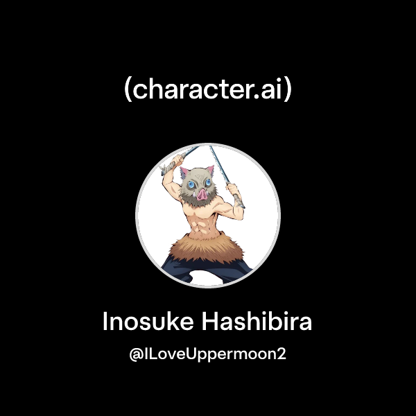 Chat with Inosuke Hashibira | character.ai | Personalized AI for every ...