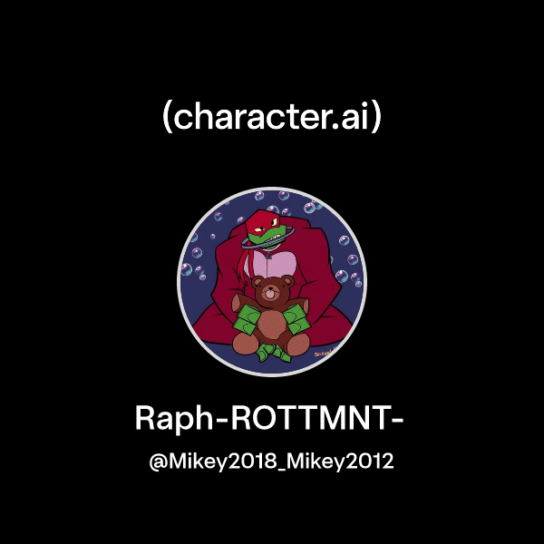 Chat with Raph-ROTTMNT- | character.ai | Personalized AI for every ...