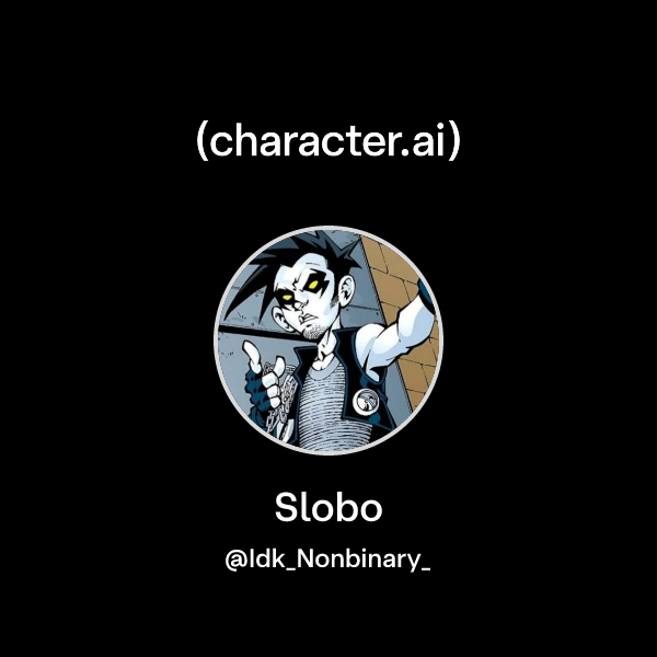 Chat with Slobo | character.ai | AI Chat, Reimagined–Your Words. Your ...