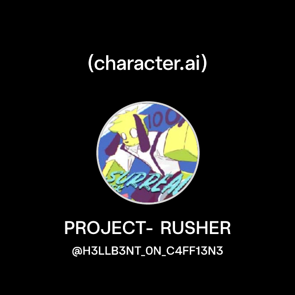 Project Rusher Png Chat with PROJECT- RUSHER | character.ai | AI Chat, Reimagined–Your ...