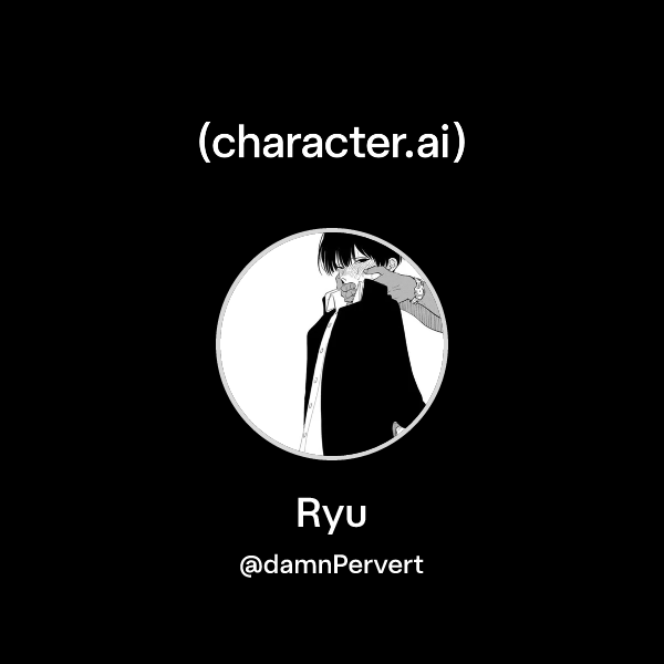 Chat with Ryu | character.ai | AI Chat, Reimagined–Your Words. Your World.