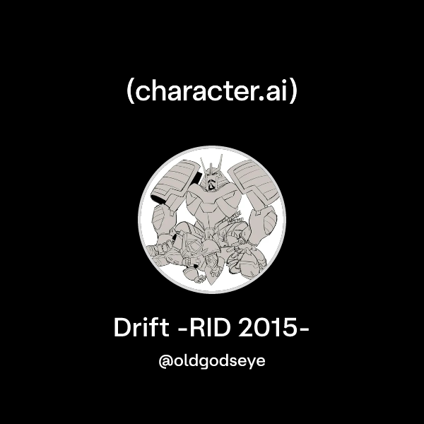 Chat with Drift -RID 2015- | character.ai | AI Chat, Reimagined–Your ...
